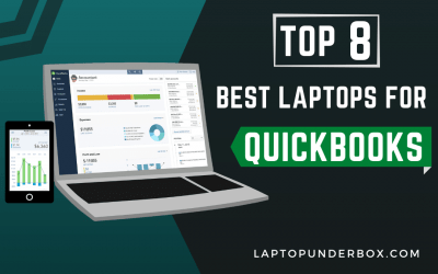 Top 8 Best Laptops For QuickBooks 2020